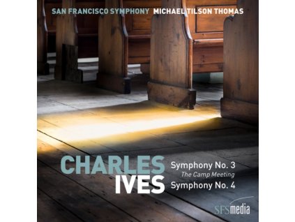 SAN FRANCISCO SYMPHONY & MICHAEL TILSON THOMAS - Ives: Symphonies Nos. 3 & 4 (SACD)