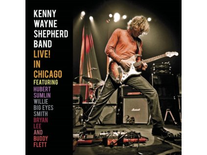 SHEPHERD, KENNY WAYNE - LIVE IN CHICAGO (FT. DOUBLE TROUBLE RHYTHM SECTION + H.SUMLIN & W. SMITH) (1 CD)