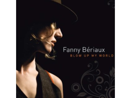 FANNY BERIAUX - Blow Up My World (CD)