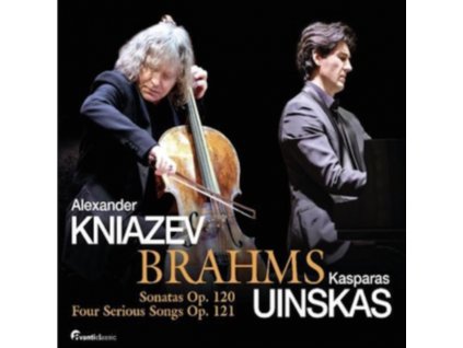 ALEXANDER KNIAZEV / KASPARAS UINSKAS - Brahms: Sonatas Op. 120 & Four Serious Songs Op. 121 (CD)
