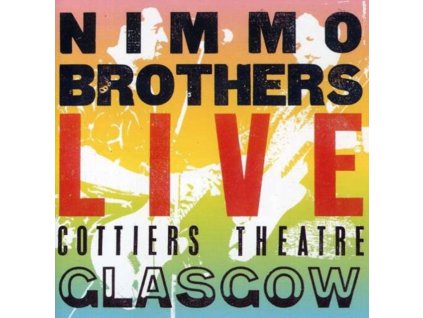 NIMMO BROTHERS - Live Cottiers Theatre (CD)