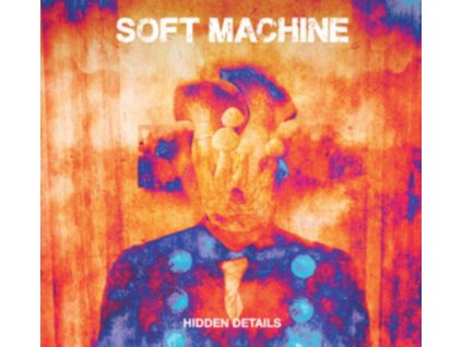 SOFT MACHINE - Hidden Details (CD)