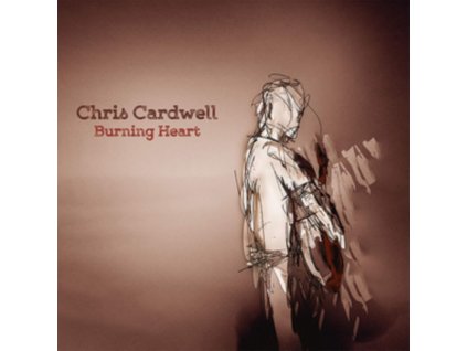 CHRIS CARDWELL - Burning Heart (CD)