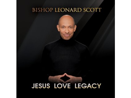 BISHOP LEONARD SCOTT - Jesus Love Legacy (CD)