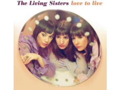 LIVING SISTERS - Love To Live (CD)
