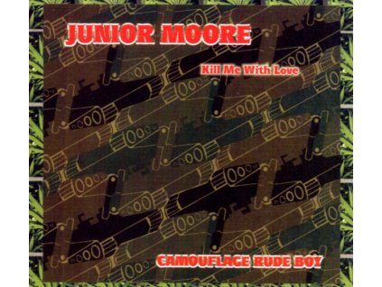 JUNIOR MOORE - Kill Me With Love (CD)