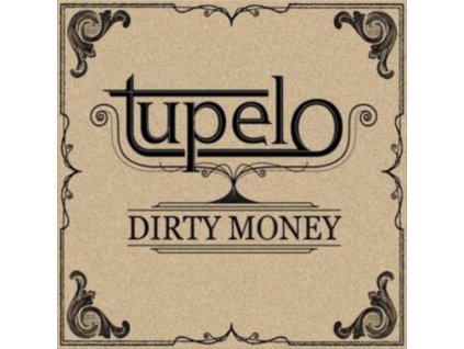 TUPELO - Dirty Money (CD)