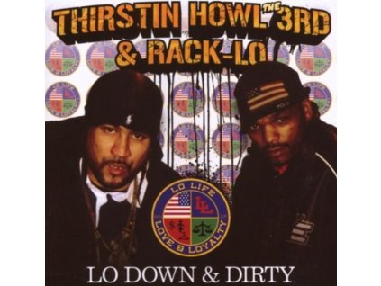 THIRSTIN HOWL THE 3RD & RACK-LO - Lo Down & Dirty (CD)