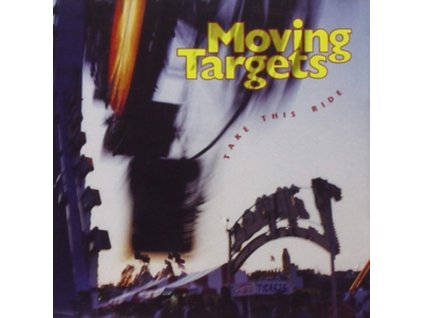 MOVING TARGETS - Take This Ride (CD)