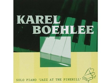 KAREL BOEHLEE - Jazz At The Pinehill (CD)