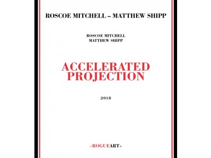 ROSCOE MITHELL & MATTHEW SHIPP - Accelerated Projection (CD)