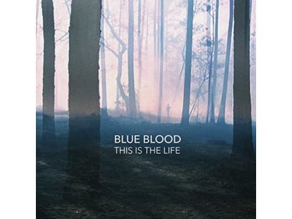 BLUE BLOOD - This Is The Life (CD)