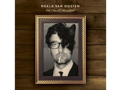 ROALD VAN OOSTEN - Oh Dark Hundred (CD)