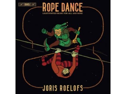 JORIS ROELOFS - Rope Dance: Light-Footed Music For All And None (SACD)