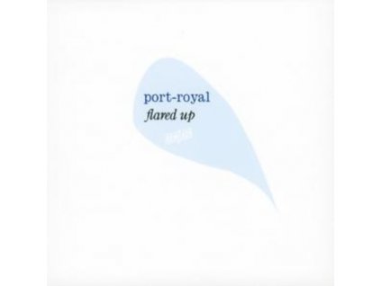 PORT-ROYAL - Flared Up - Port Royal Remixed (CD)