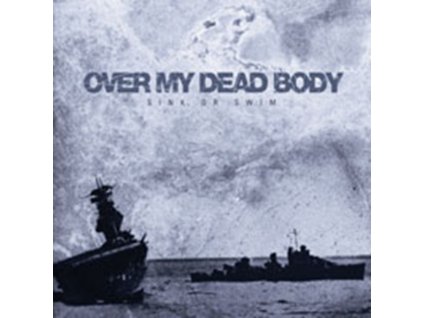 OVER MY DEAD BODY - Sink Or Swim (CD)