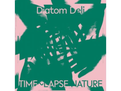 DIATOM DELI - Time-Lapse Nature (CD)