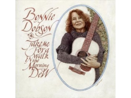 BONNIE DOBSON - Take Me For A Walk In The Morning Dew (CD)