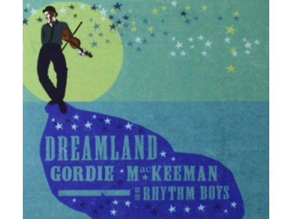 GORDIE MACKEEMAN AND HIS RHYTHM BOYS - Dreamland (CD)