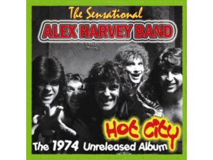 SENSATIONAL ALEX HARVEY BAND - Hot City - The 1974 Unreleased Album (CD)