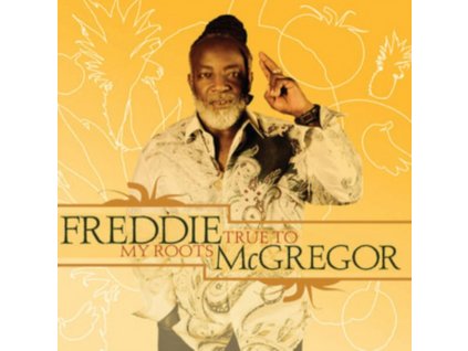 FREDDIE MCGREGOR - True To My Roots (CD)