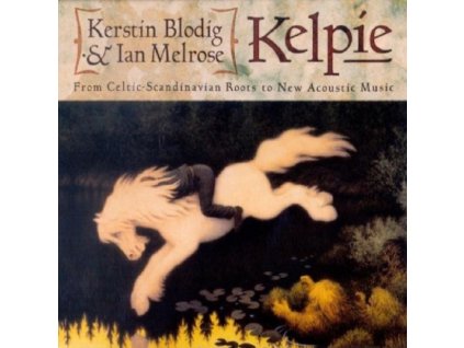 KERSTIN BLODIG  IAN MELROSE - Kelpie (CD)