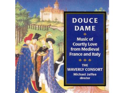 WAVERLY CONSORT - Douce. Dame (Courtly Love) Medieval French Vocal (CD)