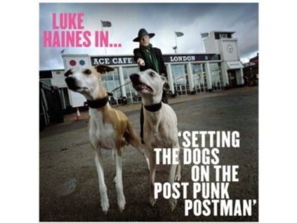 LUKE HAINES - Luke Haines In... Setting The Dogs On The Post Punk Postman (CD)