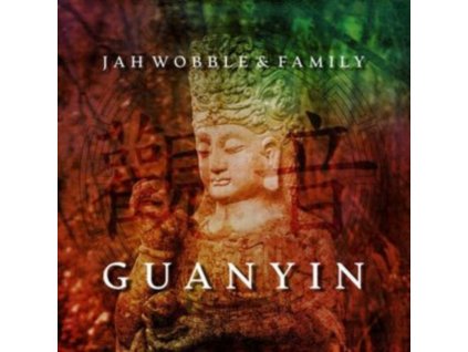 JAH WOBBLE AND FAMILY - Guanyin (CD)