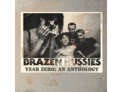 BRAZEN HUSSIES - Year Zero / An Anthology (CD)