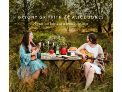 BRYONY GRIFFITH & ALICE JONES - A Year Too Late And A Month Too Soon (CD)