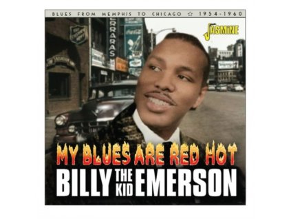 BILLY THE KID EMERSON - My Blues Are Red Hot Blues From Memphis To Chicago 1954-1960 (CD)