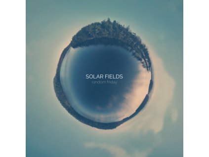 SOLAR FIELDS - Random Friday (CD)