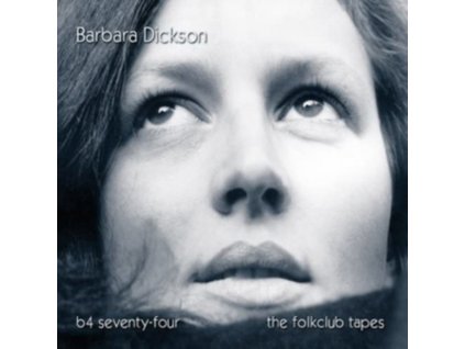 BARBARA DICKSON - B4 74 - The Folkclub Tapes (CD)