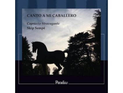 CAPRICCIO STRAVAGANTE / SKIP SEMPE - Canto A Mi Caballero (CD)