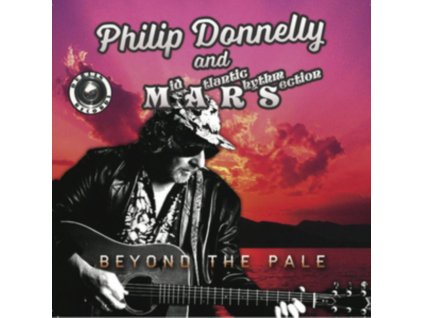 PHILIP DONNELLY AND MARS - Beyond The Pale (CD)