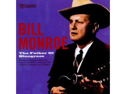 BILL MONROE - The Father Of Bluegrass (CD)