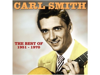 CARL SMITH - The Best Of - 1951-1970 (CD)