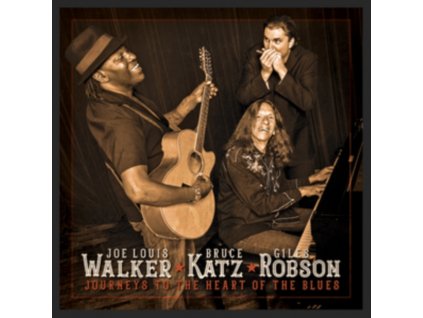 JOE LOUIS WALKER / BRUCE KATZ / GILES ROBSON - Journeys To The Heart Of The Blues (CD)