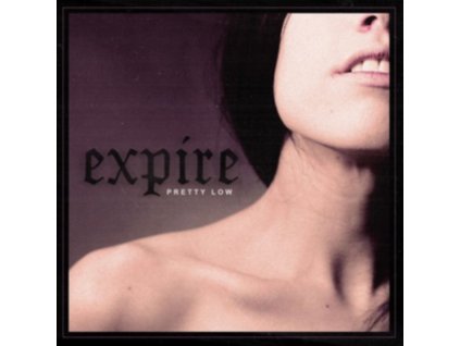 EXPIRE - Pretty Low (CD)