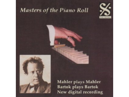 GUSTAV MAHLER - Masters Of The Piano Roll - Mahler Plays Mahler / Bartok Plays Bartok (CD)