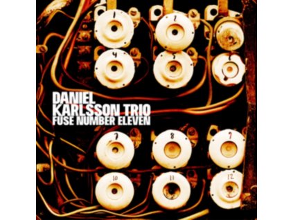 DANIEL KARLSSON TRIO - Fuse Number Eleven (CD)