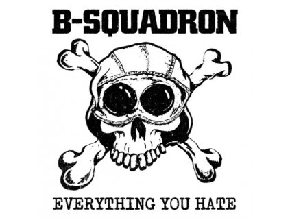 B SQUADRON - Everything You Hate (CD)