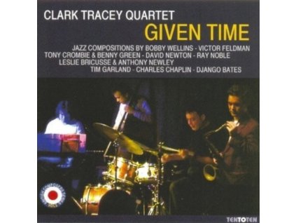 TRACEY CLARK QUARTET - Given Time (CD)