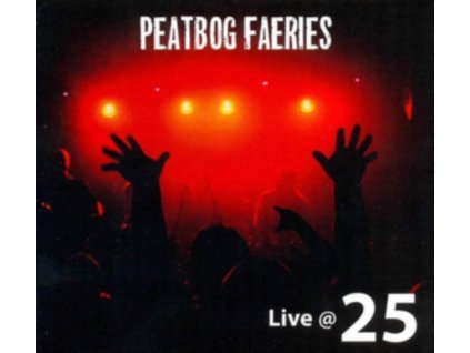 PEATBOG FAERIES - Live @ 25 (CD)