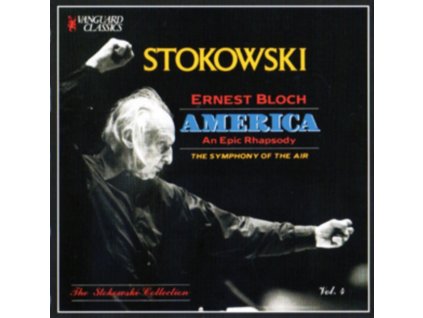 STOKOWSKI / THE SYMPHONY OF THE AIR / THE AMERICAN CONCERT CHOIR / ERNEST BLOCH / LEOPOLD STOKOWSKI - Ernest Bloch: America: An Epic Rhapsody (CD)