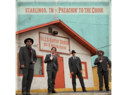 STARLINGS TN - Preachin To The Choir (CD)