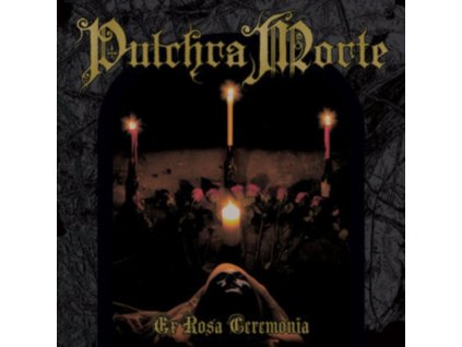 PULCHRA MORTE - Ex Rosa Ceremonia (CD)