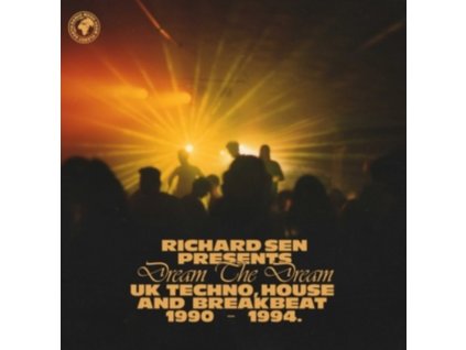 RICHARD SEN / VARIOUS ARTISTS - Richard Sen Presents Dream The Dream (Uk Techno. Breakbeat And House 1990-1994) (CD)