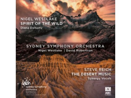 SYDNEY SYMPHONY ORCHESTRA / NIGEL WESTLAKE / DIANA DOHERTY - Westlake: Spirit Of The Wild / Reich: The Desert Music (CD)